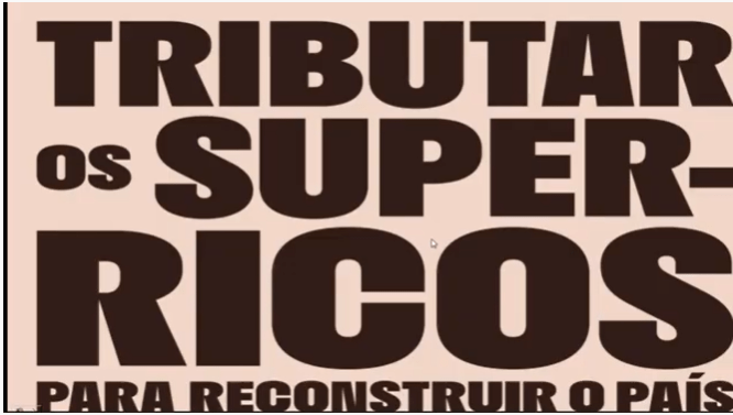 Tributar os super-ricos para reconstruir o&nbsp;país