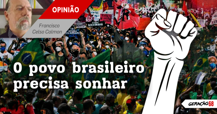 O povo brasileiro precisa&nbsp;sonhar