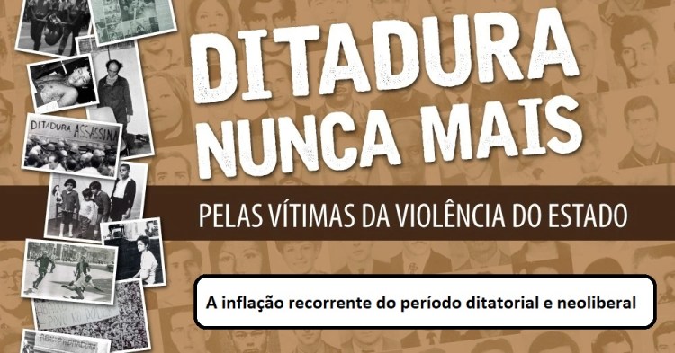 A inflação como herança maldita da ditadura e do&nbsp;neoliberalismo